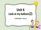 牛津译林版英语一上Unit 6 Look at my balloon(2)课件