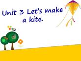 湖南少年儿童出版社小学英语三年级起点五年级下册 Unit 3 Let's make a kite   课件2