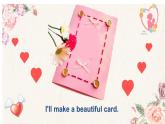 湖南少年儿童出版社小学英语三年级起点五年级下册 Unit 6 I'll make a beautiful card   课件7