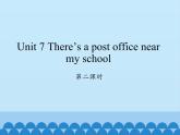 湖南少年兒童出版社小學(xué)英語三年級起點五年級下冊 Unit 7 There's a post office near my school   課件1