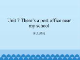 湖南少年兒童出版社小學(xué)英語三年級起點五年級下冊 Unit 7 There's a post office near my school   課件3