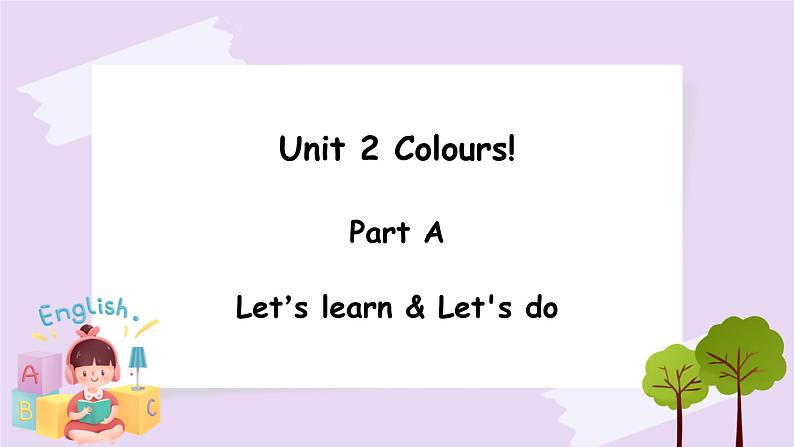 Unit 2 Colours  Part A 第二课时 课件+素材01