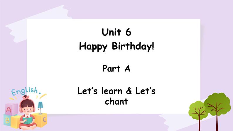 Unit 6 Happy birthdayPart A 第二课时 课件+素材01