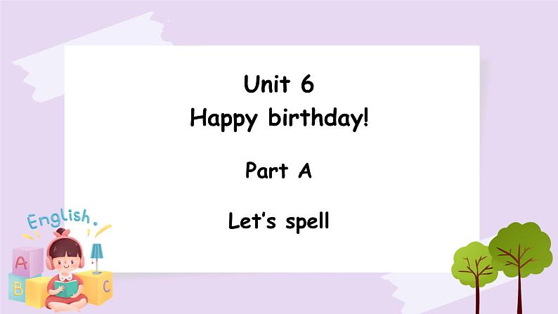 Unit 6 Happy birthdayPart A 第三课时 课件+素材01