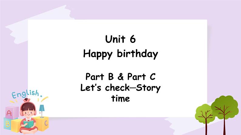 Unit 6 Happy birthdayPart B 第三课时&Part C 课件+素材01