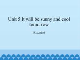 湖南少年儿童出版社小学英语三年级起点六年级上册 Unit 5 It will be sunny and cool tomorrow  课件1