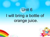 湖南少年兒童出版社小學英語三年級起點六年級上冊 Unit 6 I will bring a big bottle of orange juice  課件3