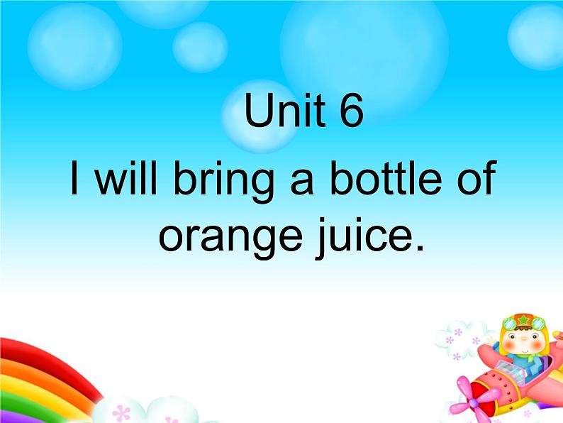 湖南少年儿童出版社小学英语三年级起点六年级上册 Unit 6 I will bring a big bottle of orange juice  课件301