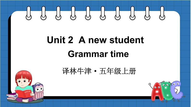 Unit 2  A new student  Grammar time （课件）译林版（三起）英语五年级上册01