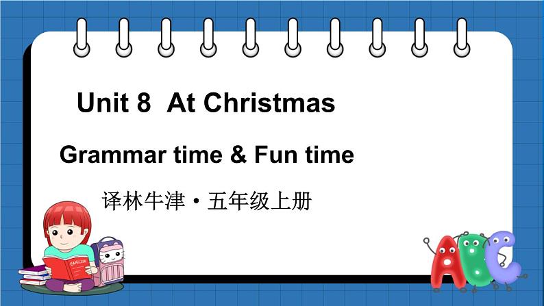 Unit 8  At Christmas Grammar time & Fun time （课件+素材）译林版（三起）英语五年级上册01