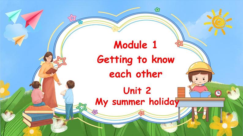 Module 1 Unit 2 My summer holiday 第一课时（课件+素材）牛津上海版（三起）英语六年级上册01