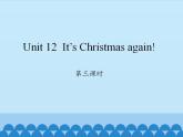 湖南少年儿童出版社小学英语三年级起点六年级上册 Unit 12 It's Christmas again!  课件2