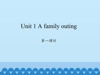 英语六年级下册Unit 1 A family outing教学演示课件ppt