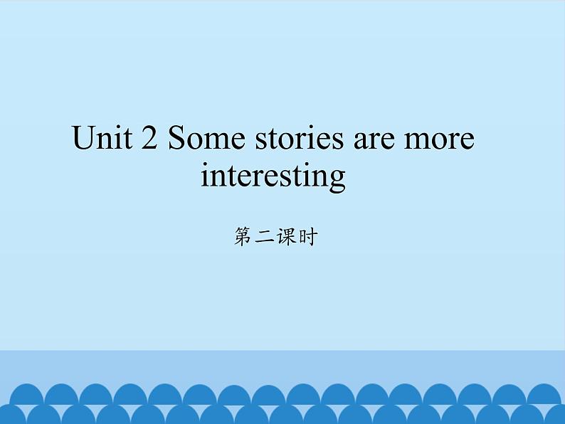 湖南少年儿童出版社小学英语三年级起点六年级下册 Unit 2 Some stories are more interesting  课件101