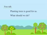 湖南少年儿童出版社小学英语三年级起点六年级下册 Unit 4 Planting trees is good for us  课件1