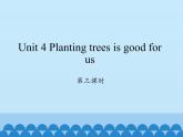 湖南少年儿童出版社小学英语三年级起点六年级下册 Unit 4 Planting trees is good for us  课件2