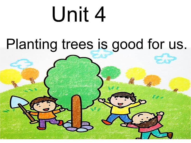 湖南少年儿童出版社小学英语三年级起点六年级下册 Unit 4 Planting trees is good for us  课件3第1页