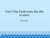 湖南少年儿童出版社小学英语三年级起点六年级下册 Unit 5 Our Earth looks like this in space  课件2