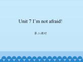 湖南少年儿童出版社小学英语三年级起点六年级下册 Unit 7 I'm not afraid!  课件1