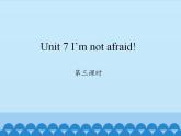 湖南少年儿童出版社小学英语三年级起点六年级下册 Unit 7 I'm not afraid!  课件2