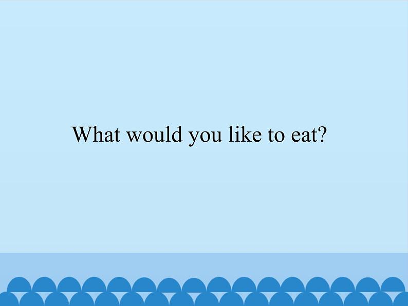 教育科学出版社小学英语五年级下册（EEC) Unit 1  What Would You Like to Eat？   课件01