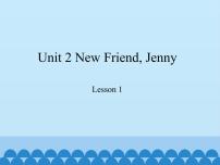 教科版 (EEC)六年级上册Unit 2 New Friend, Jenny教学演示ppt课件