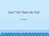 教育科学出版社小学英语六年级上册（EEC) Unit 7 oh! that's my son!   课件