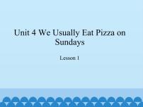 小学英语教科版 (EEC)六年级下册Unit 4 We usually eat pizza on Sundays教课内容课件ppt