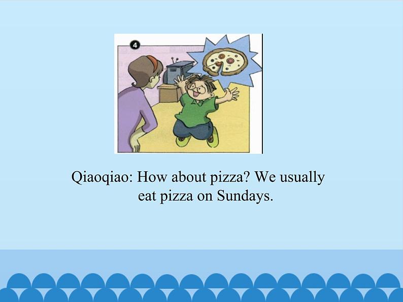 教育科学出版社小学英语六年级下册（EEC) Unit 4 we usually eat pizza on Sundays  课件05