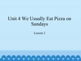 教育科学出版社小学英语六年级下册（EEC) Unit 4 we usually eat pizza on Sundays  课件1