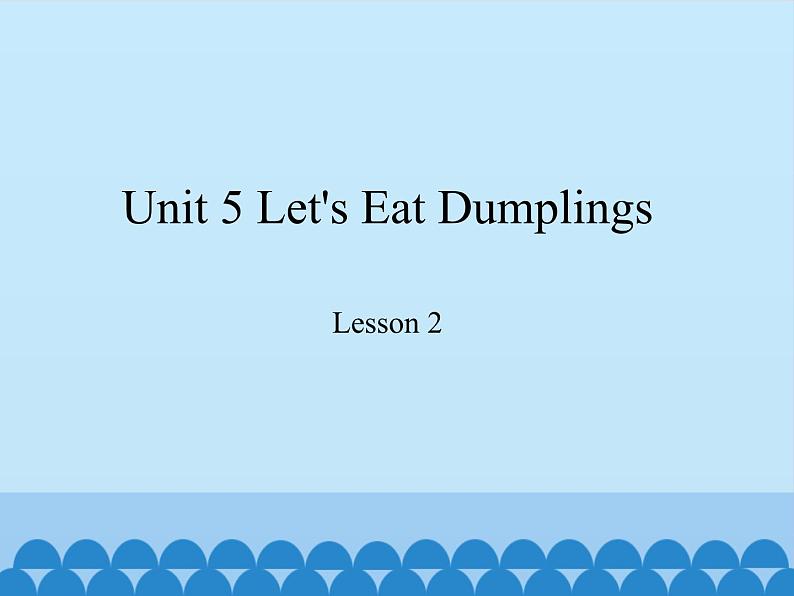 教育科学出版社小学英语六年级下册（EEC) Unit 5 let's eat dumplings  课件201