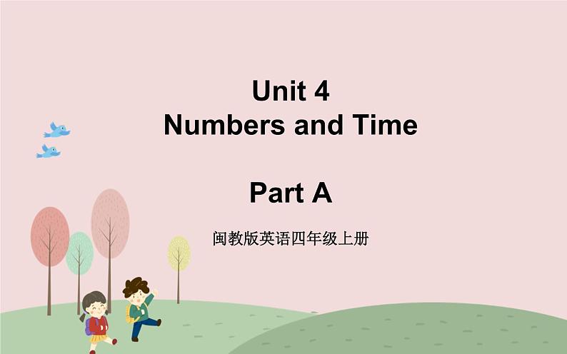 闽教英语四上 Unit 4  《Numbers and Time》 Part A 课件PPT01