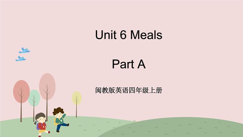 闽教英语四上 Unit 6 《Meals》 Part A 课件PPT01