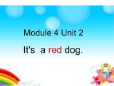 外研版（一年级起点）小学一年级英语上册 Module 4  Unit 2  It's a red dog.   课件1