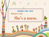 外研版（一年级起点）小学一年级英语下册 Module 1 Unit 2 She’s a nurse.    课件1