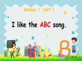 外研版（一年级起点）小学二年级英语上册 Module 1  Unit 1  I like the ABC song.  课件
