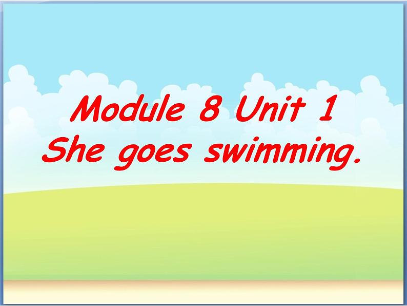 外研版（一年级起点）小学二年级英语上册 Module 8  Unit 1 She goes swimming.    课件01