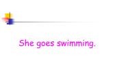 外研版（一年级起点）小学二年级英语上册 Module 8  Unit 1 She goes swimming.    课件1