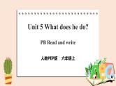 Unit 5 What does he do PB Read and write & PC Story time 课件+教案+同步练习+音视频素材