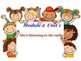 外研版（一年级起点）小学二年级英语下册 Module 2  Unit 1 She’s listening to the radio.  课件3