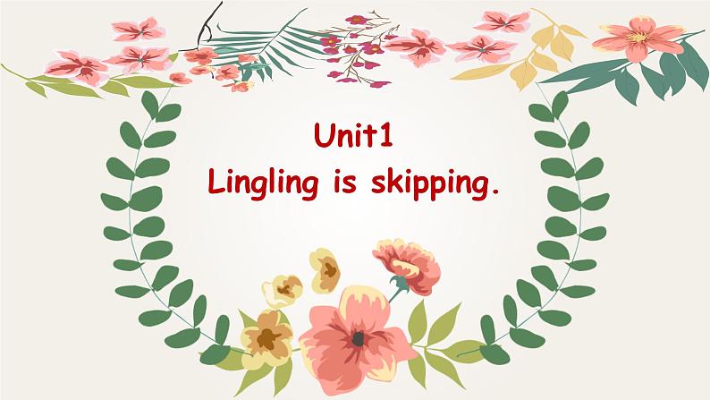 外研版（一年级起点）小学二年级英语下册 Module 5  Unit 1  Lingling is skipping.    课件01