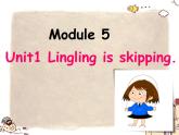 外研版（一年級起點）小學二年級英語下冊 Module 5  Unit 1  Lingling is skipping.    課件3
