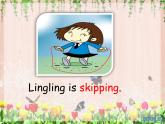 外研版（一年級起點）小學二年級英語下冊 Module 5  Unit 1  Lingling is skipping.    課件3