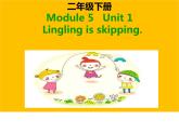 外研版（一年級起點）小學二年級英語下冊 Module 5  Unit 1  Lingling is skipping.    課件4