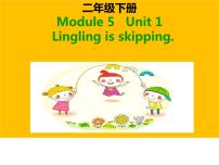 外研版 (一年级起点)二年级下册Unit 1 Lingling is skipping.教学课件ppt