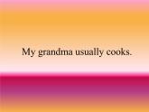 外研版（一年级起点）小学二年级英语下册 Module 6  Unit 2   My grandma usually cooks.   课件