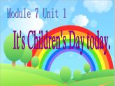 外研版（一年级起点）小学二年级英语下册 Module 7  Unit 1   It's Children's Day today   课件