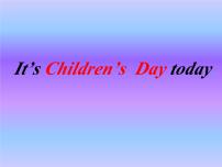 小学英语Unit 1 It’s Children’s Day today.课文内容课件ppt