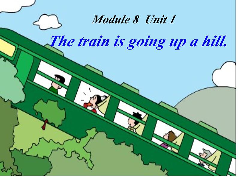 外研版（一年级起点）小学二年级英语下册 Module 8  Unit 1   The train is going up a hill.   课件第1页