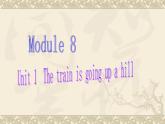 外研版（一年级起点）小学二年级英语下册 Module 8  Unit 1   The train is going up a hill.   课件3